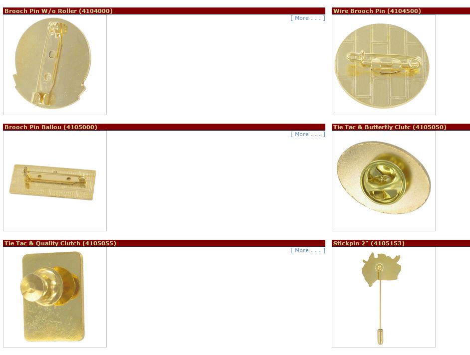 Brooch Pin W/o Roller (4104000)Wire Brooch Pin (4104500), Broch Pin Ballou (4105000), Tie Tac & Butterflu Clutch (4105050), Tic Tac & Quality Clutch (4105055), Stickpin 2 (4105153)